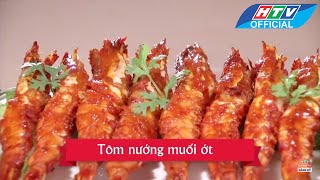 Món ngon mỗi ngày | Tôm nướng muối ớt | HTV