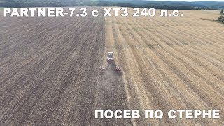 PARTNER-7,3 с трактором ХТЗ 240 - посев по стерне.