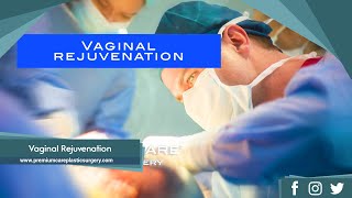 Vaginal Rejuvenation with Labiaplasty, Clitoral Hood Reduction, and Fat Grafting Labia Majora