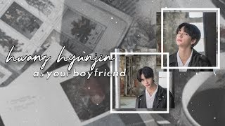STRAY KIDS IMAGINE | HWANG HYUNJIN AS YOUR BOYFRIEND