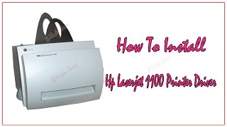 How To Install Hp Laserjet 1100 Printer Driver  For Windows 7 64 Bit