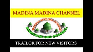 MADINA MADINA CHANNEL TRAILER FOR NEW VISITORS AND SUBSCRIBERS