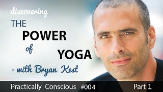 004 Bryan Kest - Discovering the Power of Yoga