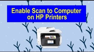 Enable Scan to Computer for HP Printers (2017): For HP Officejet & Envy AiO Printers