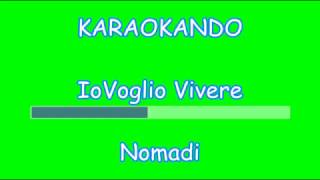 Karaoke Italiano - Io voglio vivere - Nomadi ( Testo )