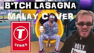 BITCH LASAGNA MALAY COVER