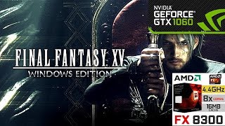 Final Fantasy XV: Windows Edition / GAMEPLAY / GTX 1060 3GB / FX8300 / 1080p / MEDIUM