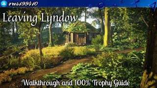 Leaving Lyndow - Walkthrough & 100% Trophy Guide (Trophy & Achievement Guide) rus199410 [PS4]