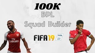 FIFA 19: 100K SQUAD BUILDER MOST OVERPOWERED SQUAD BUILDER IN FIFA 19 *INSANE*