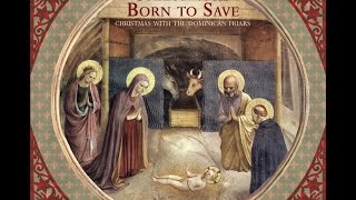 Christ Was Born to Save: a New Christmas Album from the Dominican House of Studies