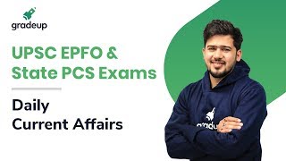 Daily Current Affairs For STATE PCS EXAM 19th Feb 2020 | Gradeup