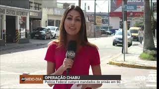 Operação Chabu: Polícia Federal cumpre mandados de prisão em SC