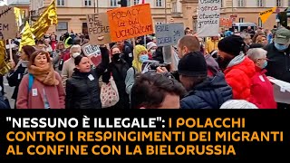 "Nessuno è illegale": i polacchi contro i respingimenti dei migranti al confine con la Bielorussia