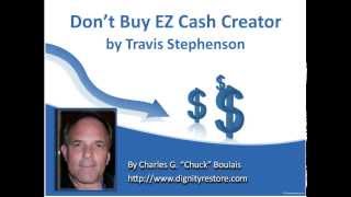 DON'T BUY EZ Cash Creator by Travis Stephenson; EZ Cash Creator VIDEO REVIEW