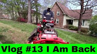 Vlog #13 2018 I am BACK TO MOWING GRASS!!
