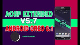 Instalação ROM AOSP EXTENDED V5.7 - Android 8.1 Oreo no J7 prime