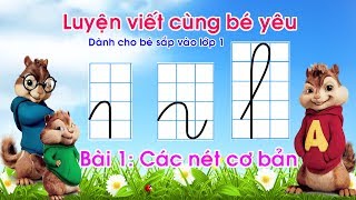 Bài 1 Các nét cơ bản |Dạy bé viết chữ | Luyện chữ đẹp