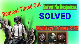 PUBG Mobile Server No Response Error | Request Timed Out Error Solved | Free Taiwan VPN