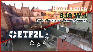 ETF2L Highlander S18 W4: Feila eSports vs. Strong Opinions