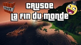 |►Minecraft | LA FIN DU MONDE CRUSOE ! Comment bien finir une map aventure !