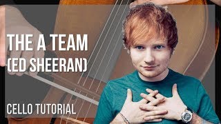 How to play The A Team by Ed Sheeran on Cello (Tutorial)