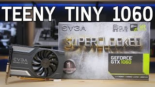 It's So Tiny! EVGA GTX 1060 SC Review