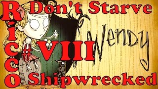 Выживание в Don't Starve: Shipwrecked (Играю за Венди) Часть VIII