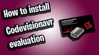 How to install Codevisionavr version 3.32 evaluation full crack 100%