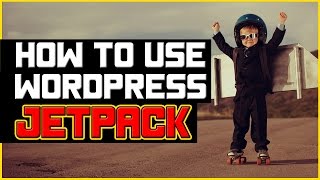 How to Use Wordpress Jetpack Plugin - All-Purpose WordPress Plugin