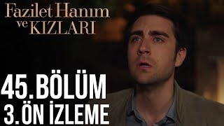 Fazilet Hanım Ve Kızları 45. Bölüm 3. Ön İzleme