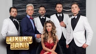 Кавер группа LUXURY BAND - на свадьбу, на юбилей, на корпоратив, на новый год!
