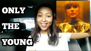 TAYLOR SWIFT - ONLY THE YOUNG (Miss Americana) Reaction