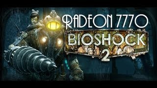 RADEON 7770: BIOSHOCK 2