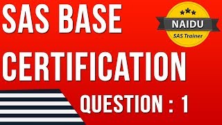 BASE SAS Certification - Question   1