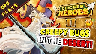 Clicker Heroes 2: CREEPY BUGS IN THE DESERT! - Walkthrough Guide #71 - PC Gameplay