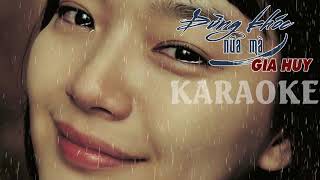 KARAOKE | ĐỪNG KHÓC NỮA MÀ - TONE NỮ | Beat Gốc