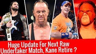 Huge Updates On Next Raw ! Undertaker One more Match ! Kane Retirement Plans ? Raw 25 December 2017