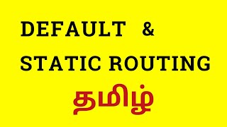 DEFAULT & STATIC ROUTING in TAMIL || Detailed Explanation & Practical Implementation || CCNA Tamil