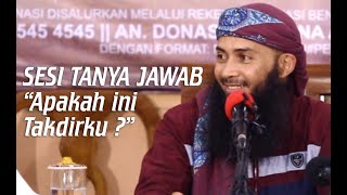 Ustadz Dr. Syafiq Riza Basalamah, M.A - Sesi Tanya Jawab (Apakah Ini Takdirku?)