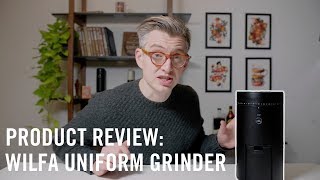 Product Review: Wilfa Uniform Grinder