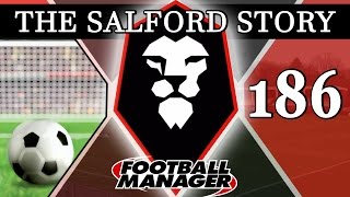 The Salford Story | Part 186 | SUPER CUP DRAMA | Football Manager 2016