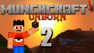 MunchCraft Unborn - Episode 2 [Moving Out]