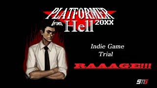 PLATFORMER FROM HELL: INDIE GAME TRIAL "RAAAGE!!!"