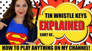TIN WHISTLE KEYS - EXPLAINED (sort of) | Beginners Intro To Whistle Keys