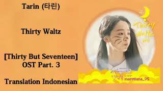 Tarin (타린) – Thirty Waltz Lyrics HAN-ROM-INDO Thirty But Seventeen OST Part. 3