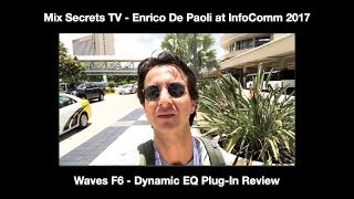 Mix Secrets TV - Enrico De Paoli at InfoComm 2017 - WAVES F6 Dynamic EQ