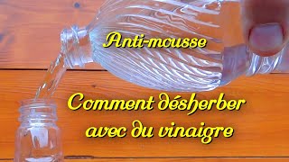 Désherbant bio, écologique & anti mousse. Le vinaigre blanc.