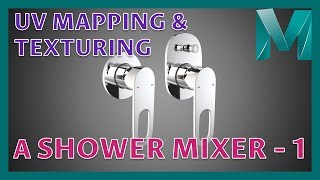 UV Mapping and Texturing a Shower Mixer - 1 || Autodesk Maya 2018 Tutorials