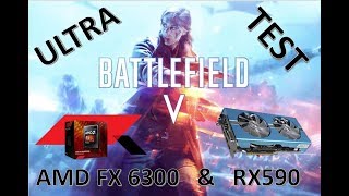 Test | Battlefield V | AMD FX 6300 & RX 590 | 1080P | ULTRA |