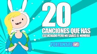 20 Canciones Que has escuchado pero no sabes el nombre...